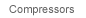 Compressors